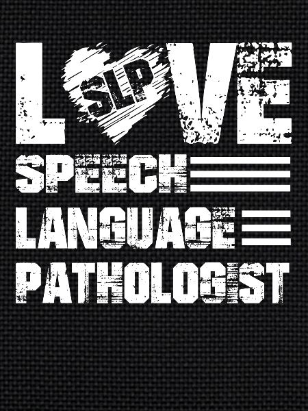 Love Speech Language Pathologist
