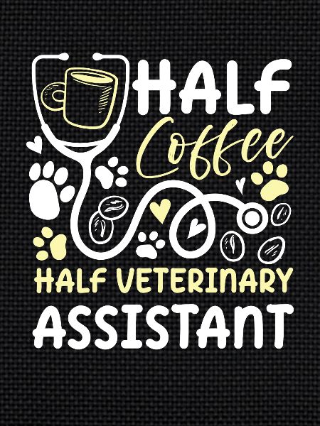 Half Coffee Half Veterinary Assistant