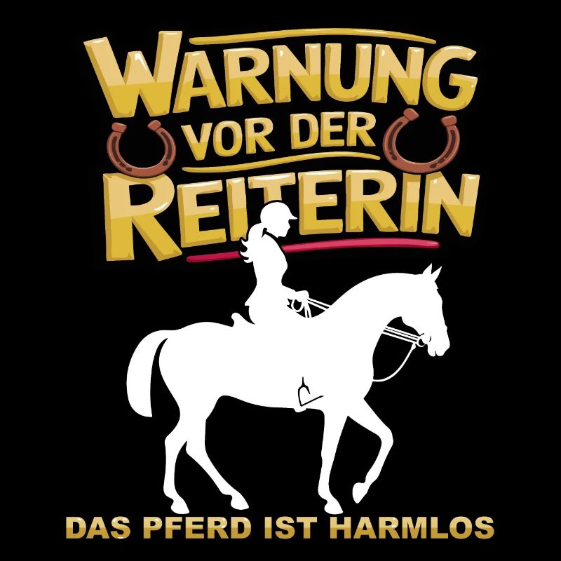 Vorsicht vor der Reiterin, das Pferd ist harmlos