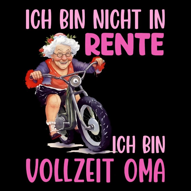 Rente BIN NICHT IM RUHESTAND BIN VOLLZEIT OMA