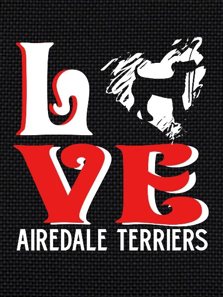 Love Airedale Terrier