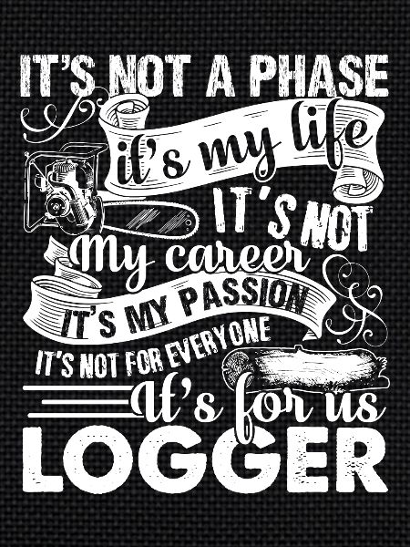Logger Is My Passion