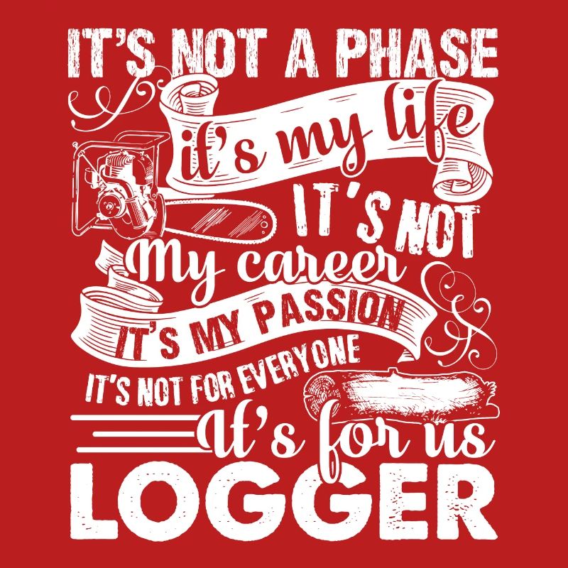 Logger Is My Passion