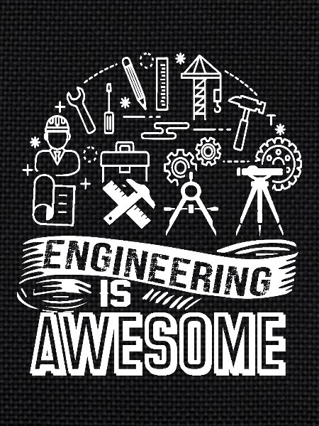 Engineer Engineering Is Awesome