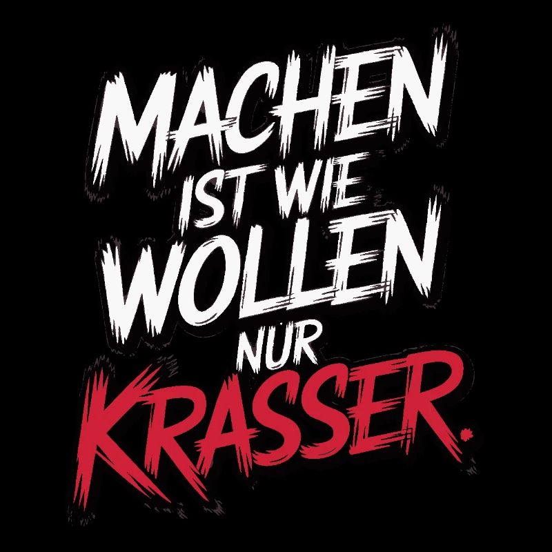 Machen ist wie wollen nur krasser