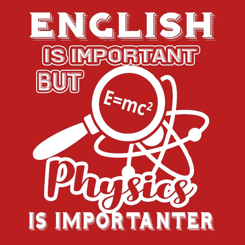 Physics Teacher Physics Is Importanter