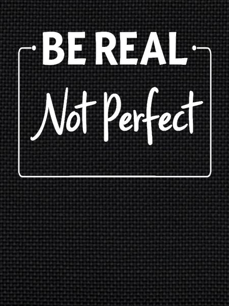 Be Real Motiv Inspiration Selbstbewusstsein