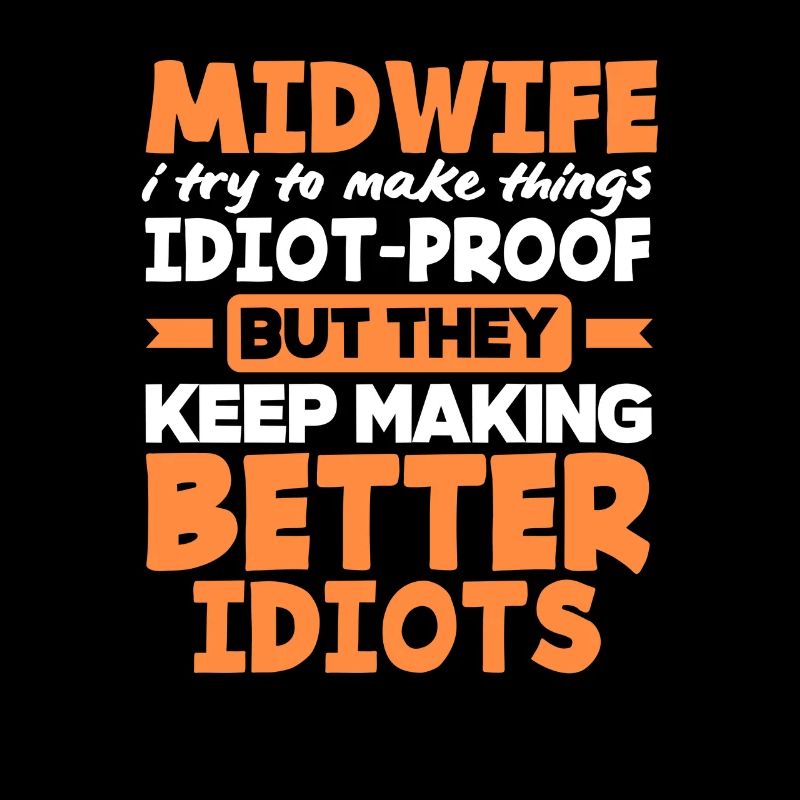 Hebamme Ich Mache Dinge Idiotensicher