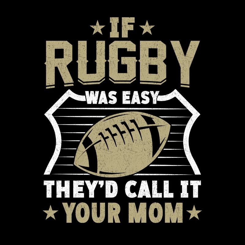 Si le rugby était facile, ils seraient vos