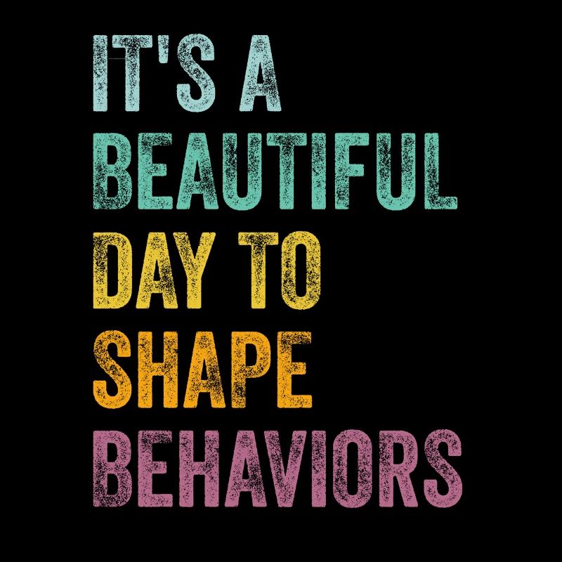 It's A Beautiful Day to Shape Behaviors Behavior