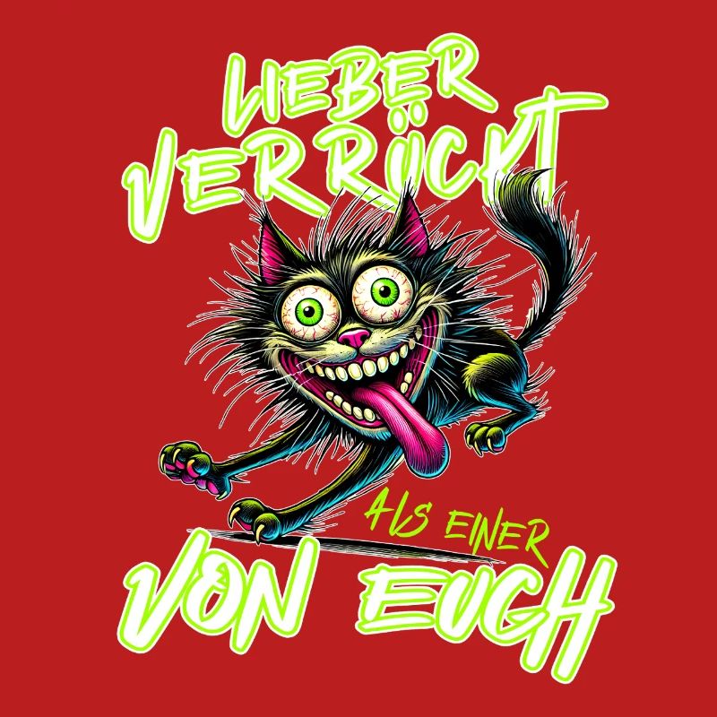 Katze Lieber verrückt als einer von euch