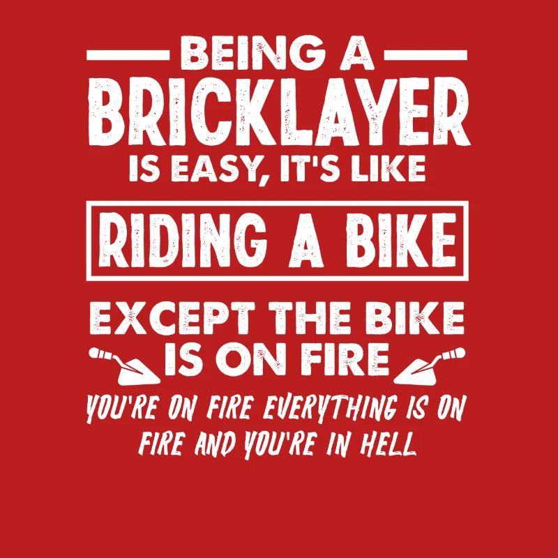 Being a bricklayer is as easy as riding