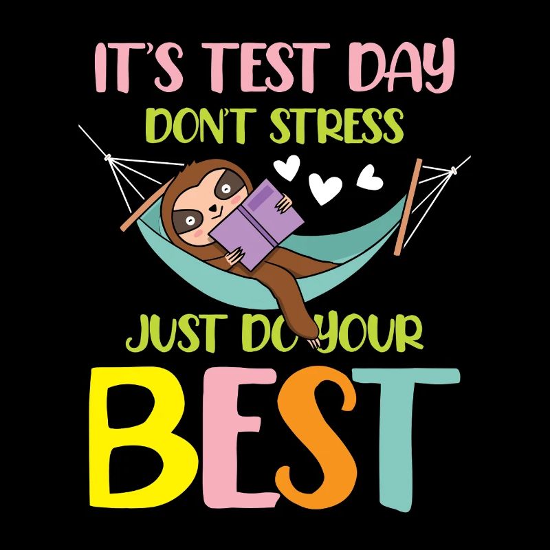 It s test day don t stress just do your best