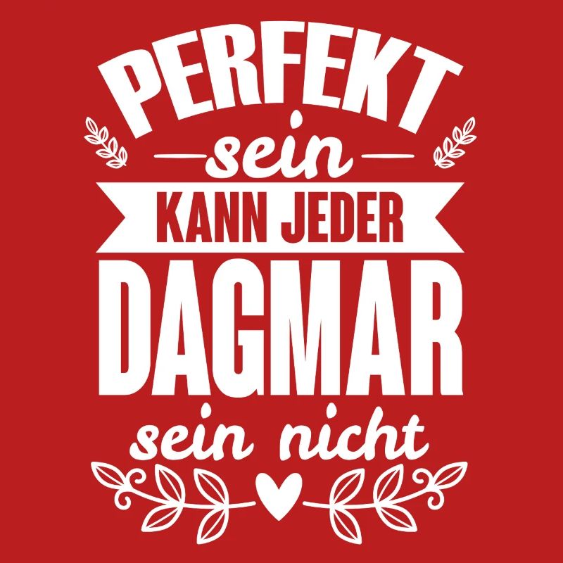 Dagmar - Perfekt Sein Kann Jeder Dagmar Nicht