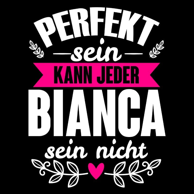 Bianca - Perfekt Sein Kann Jeder Bianca Nicht