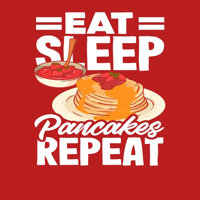 Eat Sleep Pancakes Repeat Breakfast