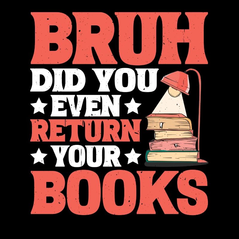 Bruh Did You Even Return Your Books 6