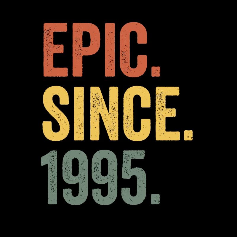 Epic Depuis 1995 Année de naissance Anniversaire