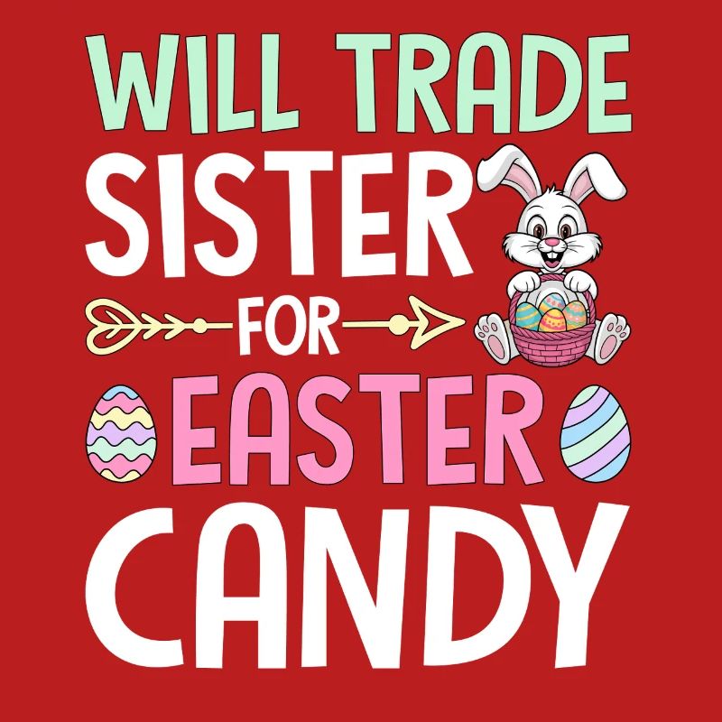 Will Trade Sister For Easter Candy