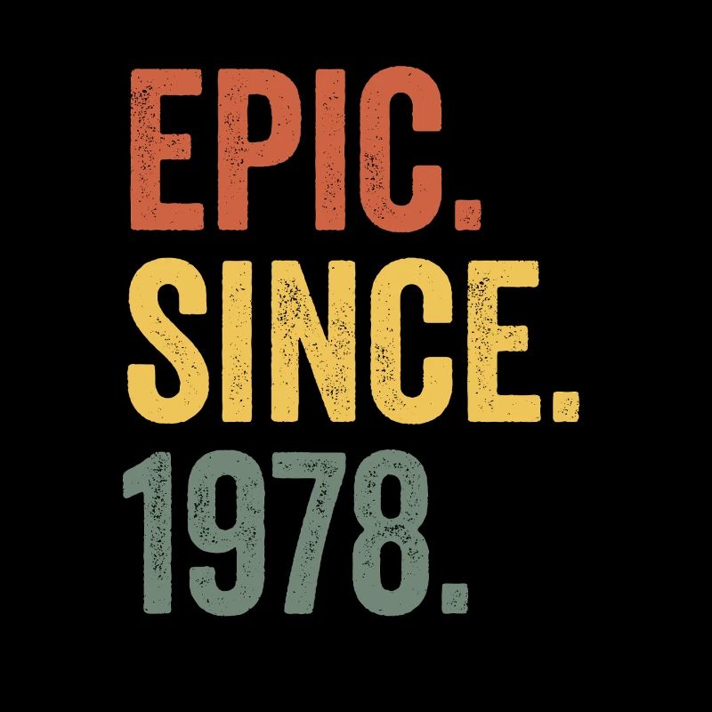 Epic Since 1978 Geburtsjahr Geburtstag