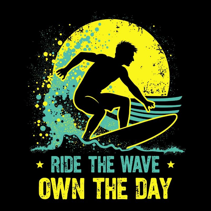 Surfer Ride the Wave – Own the Day Spruch