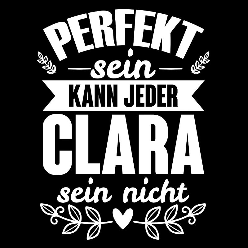 Clara - Perfekt Sein Kann Jeder Clara Sein Nicht