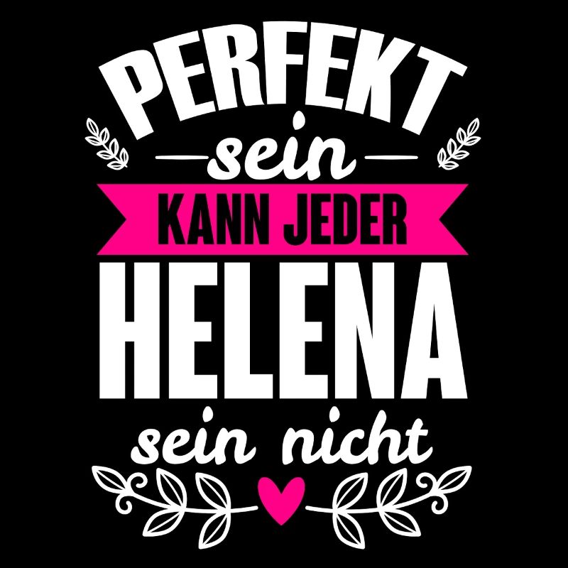 Helena - Perfekt Sein Kann Jeder Helena Sein Nicht