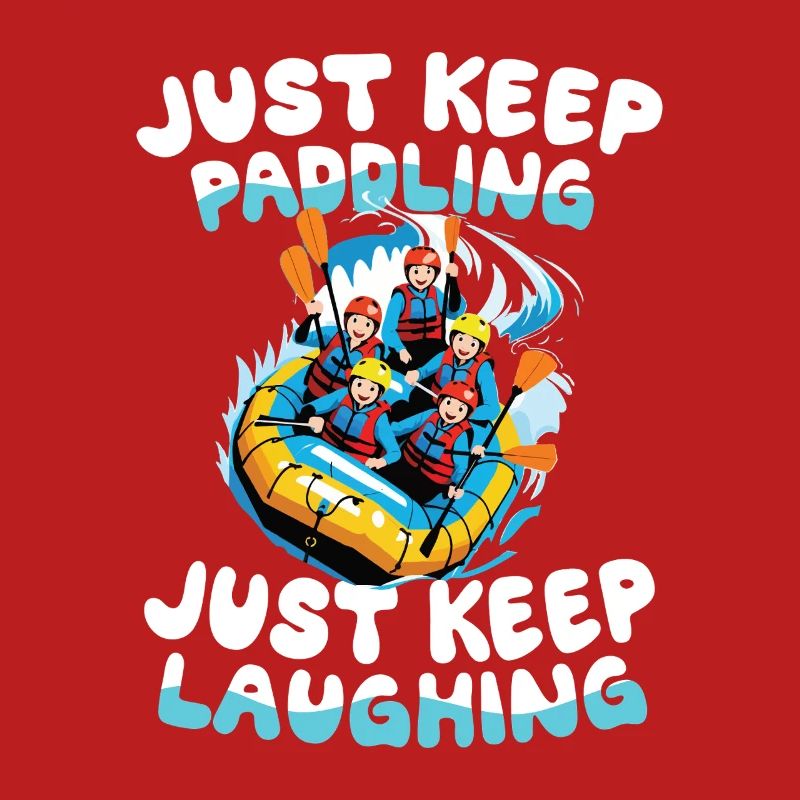 Just keep paddling, just keep laughing: