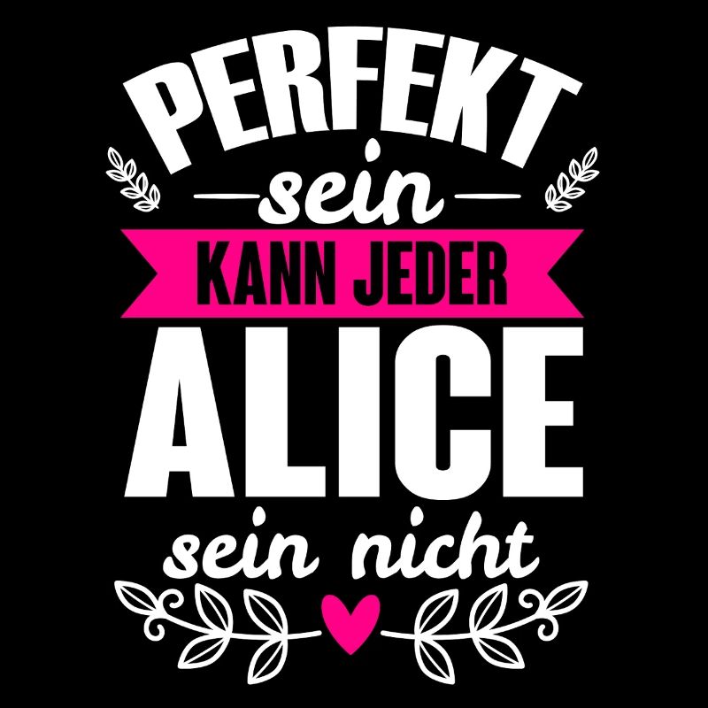 Alice - Perfekt Sein Kann Jeder Alice Sein Nicht