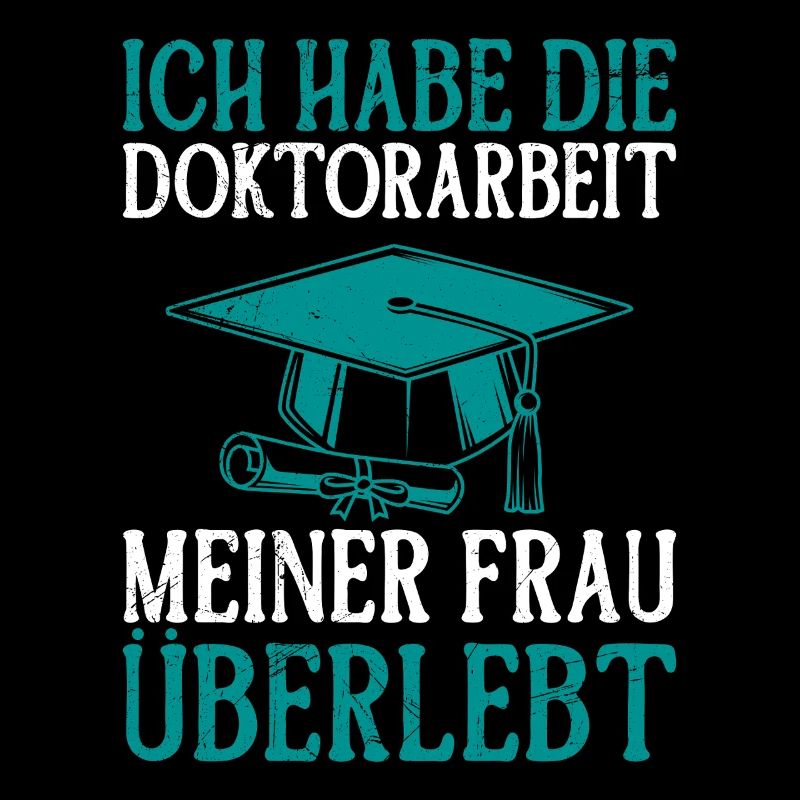 Doktorarbeit SURVIVED MY WIFE'S PH.D Lustiges