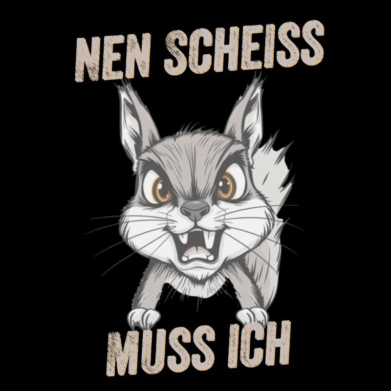 Eichhornchen wütend Spruch nen Scheiss muss ich