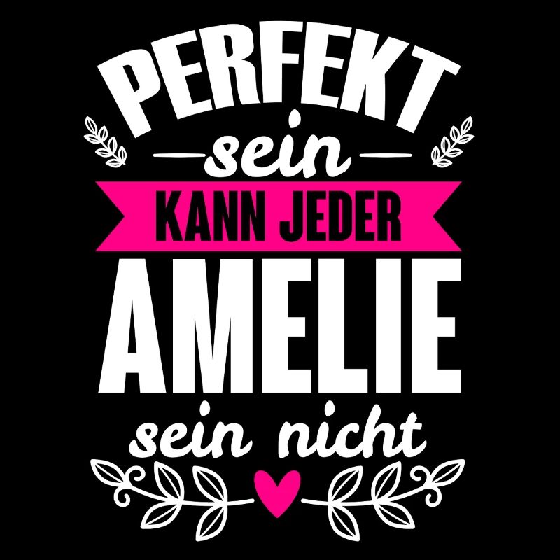 Amelie - Perfekt Sein Kann Jeder Amelie Sein Nicht