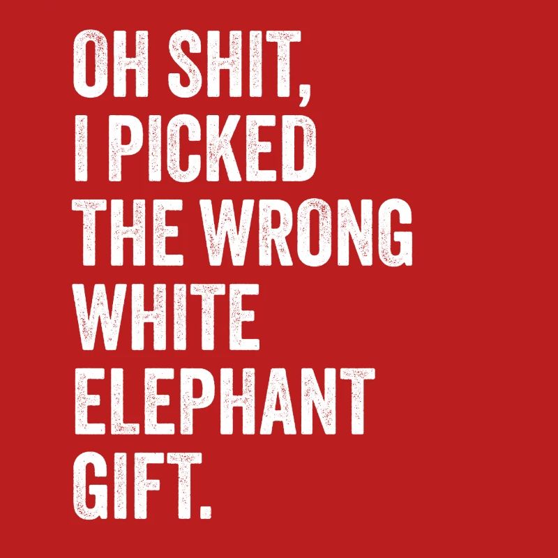 wrong white elephant gift haha like