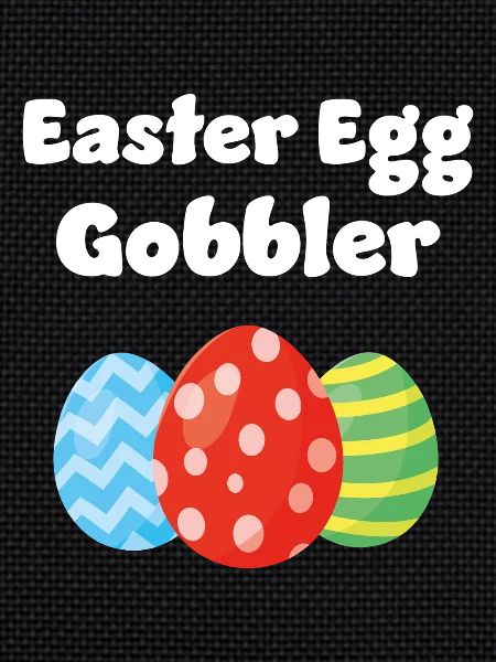 Easter Egg Gobbler