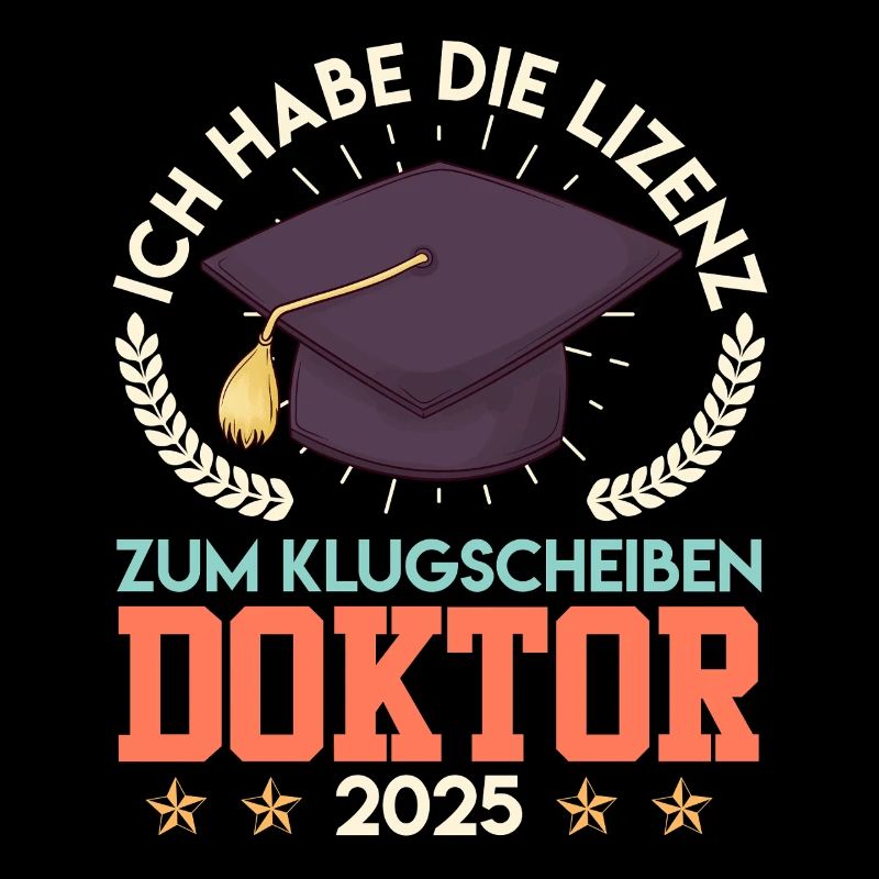 Doktortitel HABE DIE LIZENZ ZUM KLUGSCHEIßEN