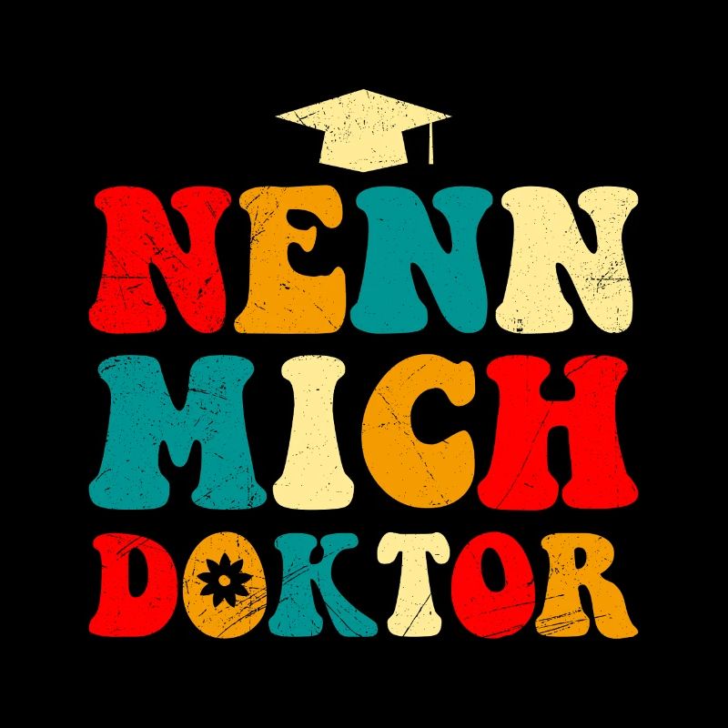 Doktorarbeit NENN MICH DOKTOR Ph.D Lustiges
