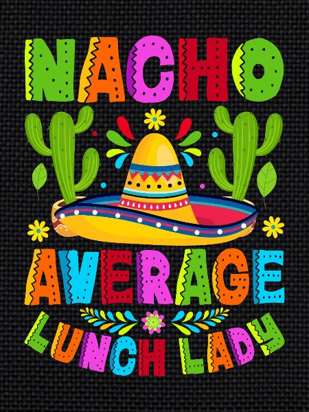 Nacho Average Lunch Lady