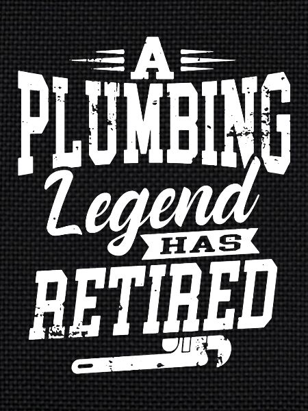 Plumber A Plumbing Legend