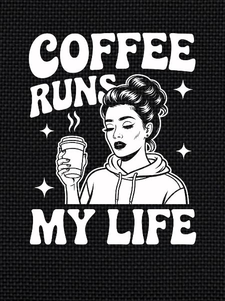 coffee runs my life
