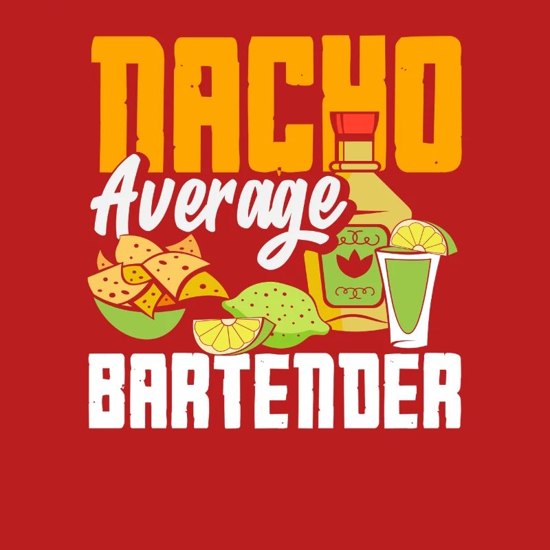 Nacho Average Bartender Saying Design