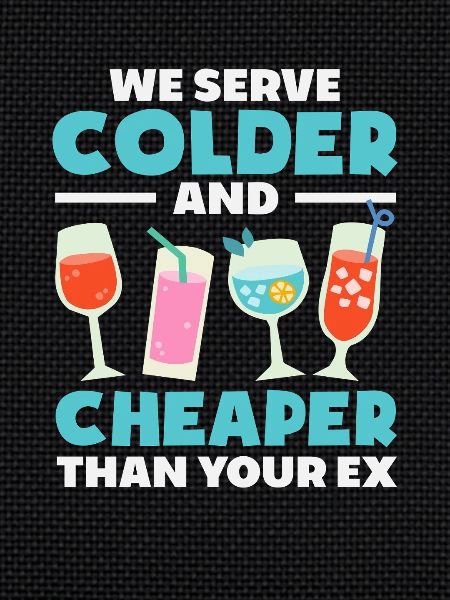 Bartender We serve colder