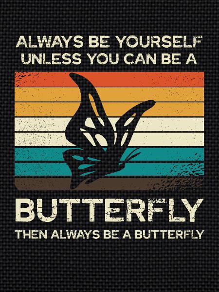 Always Be Yourself Butterfly