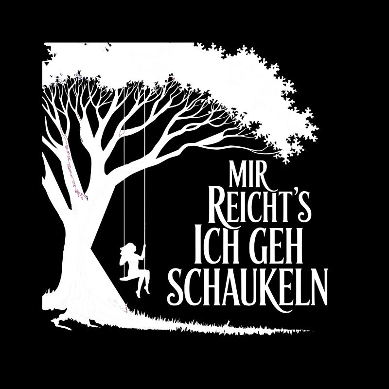 Mir Reicht's Ich Geh Schaukeln Unter Baum