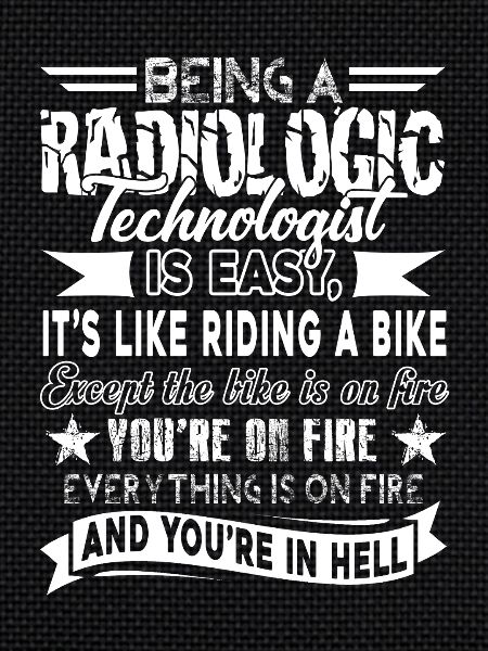 Being A Radiologic Technologist
