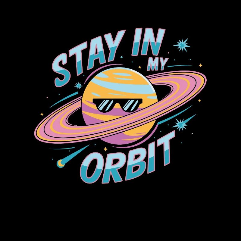 Stay In My Orbit Cool Planet Design