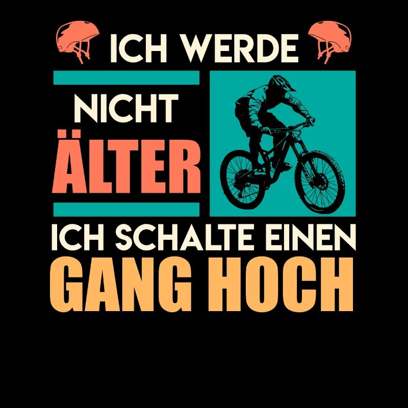Radfahrer WERD NICHT ÄLTER SCHALTE EINEN GANG HOCH