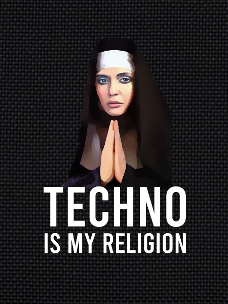 Techno is my religion