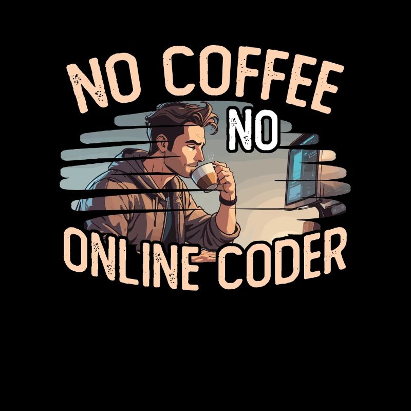 Online Coder No Coffee No Programming Coffee Lover