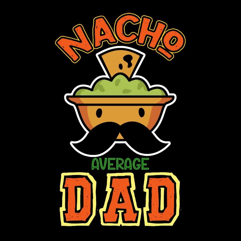 Nacho Average Dad Lustiger Spruch