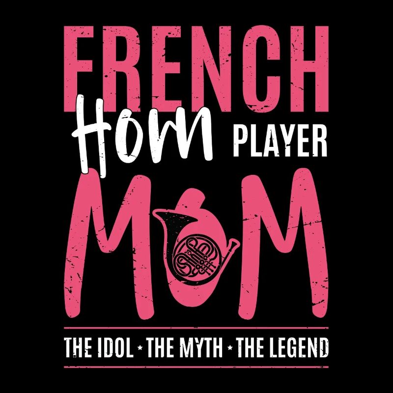 French Horn Player Mom The Idol The Horn Player